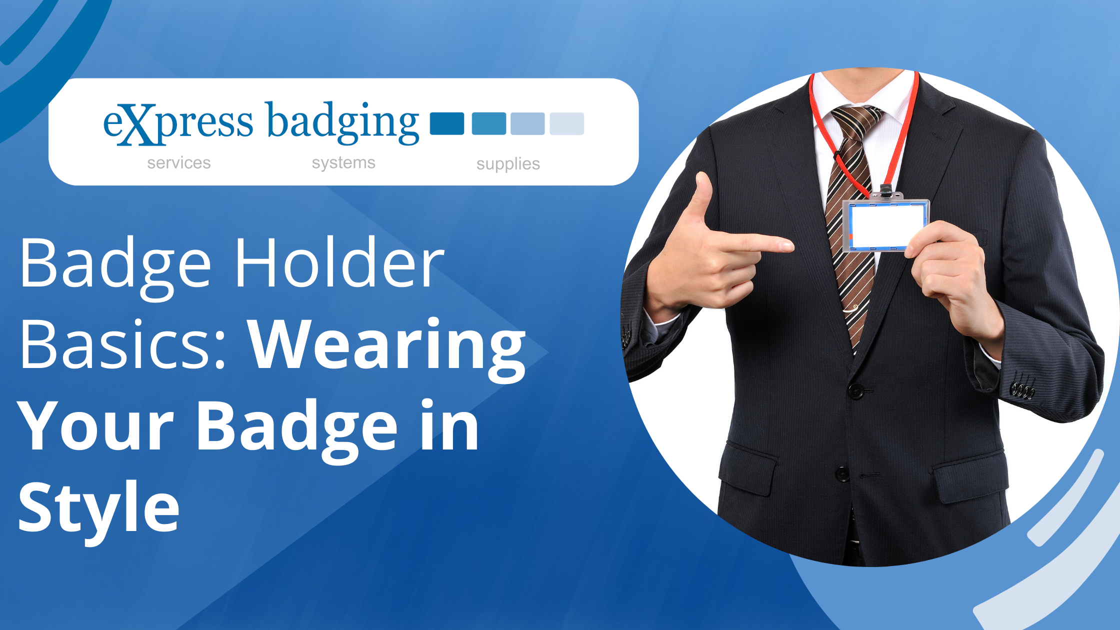 Badge Holder Basics: Wearing Your Badge in Style - Express Badging